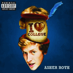 i love college - asher roth