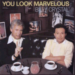 billy crystal - you look marvelous