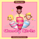 wham bam - candy girls