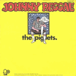 piglets - johnny reggae