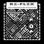 re-flex - the politics of dancing